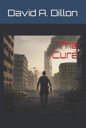 The Cure David A Dillon 9798263242459