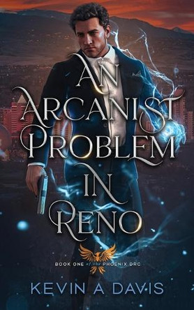 An Arcanist Problem in Reno Kevin A Davis 9781966848165