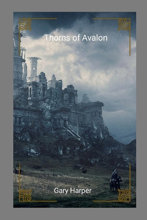 Thorns of Avalon Gary Harper 9781257814466
