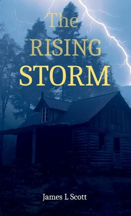 The Rising Storm James L Scott 9798349612510