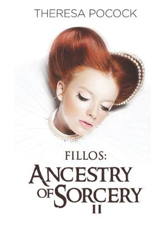 Fillos: Ancestry of Sorcery Theresa Pocock 9780578572376