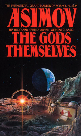 The Gods Themselves: A Novel Isaac Asimov 9780553288100 [USED COPY]