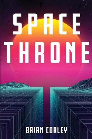 Space Throne Brian Corley 9780578705958