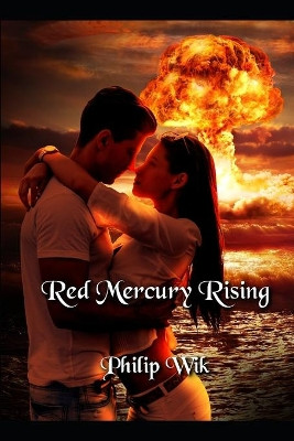Red Mercury Rising Philip Wik 9781797463360