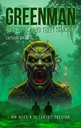 Greenman Horror & Grand Theft Starship: Captains Rogue 3 Nm Reed & McCarthy Preston 9781953904690