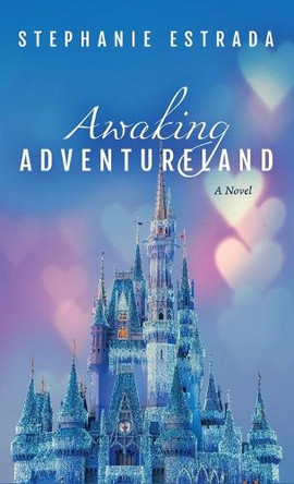 Awaking Adventureland Stephanie Estrada 9798896094241