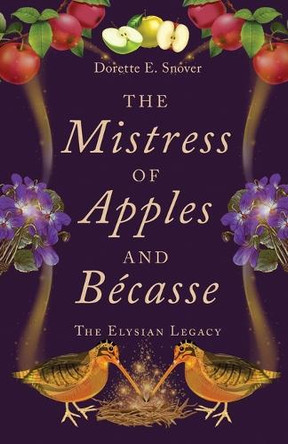The Mistress of Apples and Becasse Dorette Snover 9798987068878