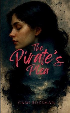 The Pirate's Plea Cami Bozeman 9798349627699