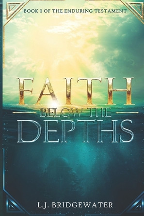 Faith Below The Depths L J Bridgewater 9798270400279