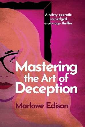 Mastering the Art of Deception Marlowe Edison 9781763802629