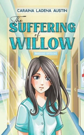 The Suffering of Willow CaRaina LaDena Austin 9781647505028