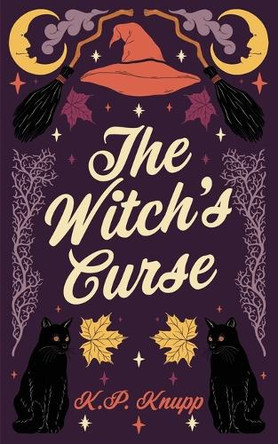 The Witch's Curse K P Knupp 9798993225531