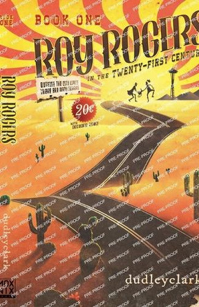 Roy Rogers in the Twenty-First Century Dudley Clark 9798900308180