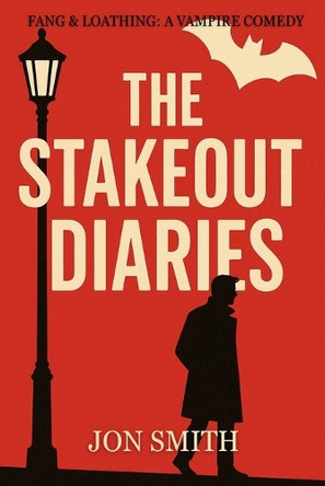 The Stakeout Diaries Jon Smith 9781916970199