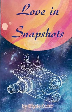 Love in Snapshots Clyde Grier 9798232271497