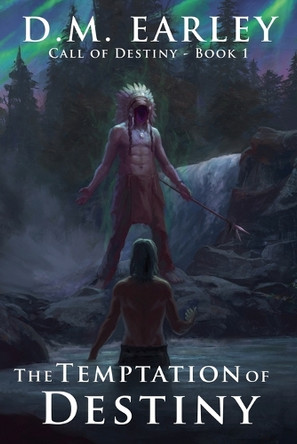 The Temptation of Destiny D M Earley 9781622531820