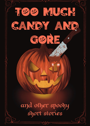 Too Much Candy and Gore Lisa J Rivers 9781913794903