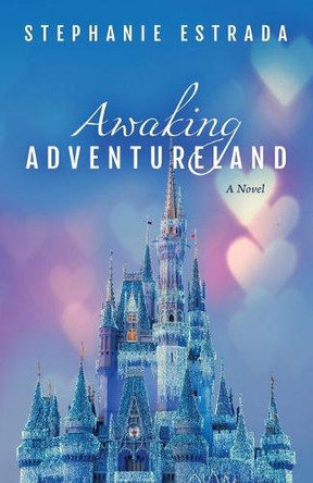Awaking Adventureland Stephanie Estrada 9798896094234