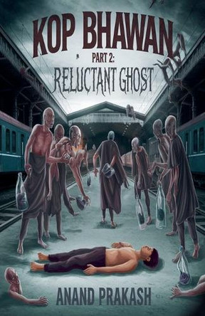 Kop Bhawan Part 2: Reluctant Ghost Anand Prakash 9798232411817