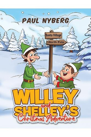 Willey and Shelley's Christmas Adventure Paul Nyberg 9798897893072