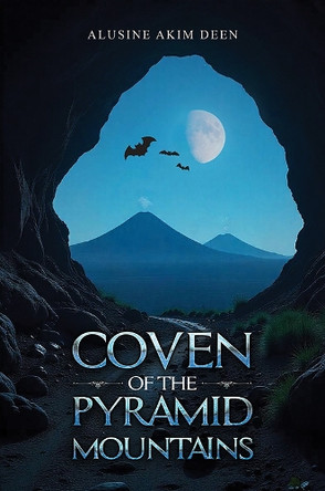 Coven of the Pyramid Mountains Alusine Akim Deen 9781037108846