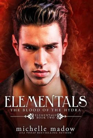 Elementals 2: The Blood of the Hydra Michelle Madow 9780578988566