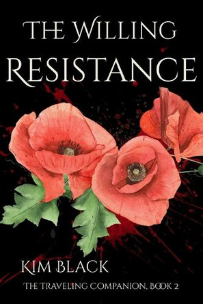 The Willing Resistance: The Traveling Companion, Book 2 Kim Black 9781946846297
