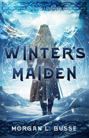 Winter's Maiden: Volume 1 Morgan L Busse 9798886051391