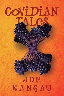 Covidian Tales Joe Kangau 9781805414629