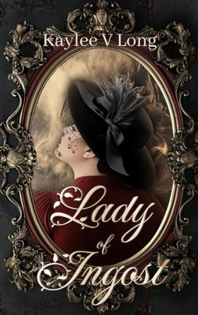 Lady of Ingost Kaylee V Long 9798349613623