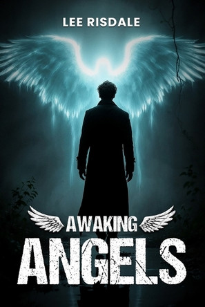 Awaking Angels Lee Risdale 9781807190019