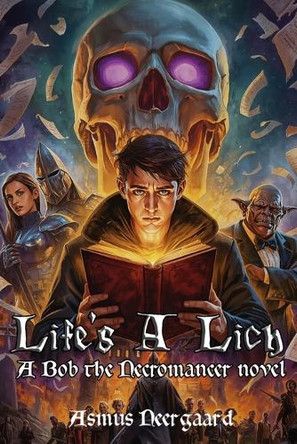 Life's a lich Asmus Neergaard 9798293294220