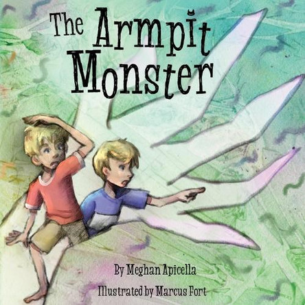 The Armpit Monster Meghan Apicella 9798318811579
