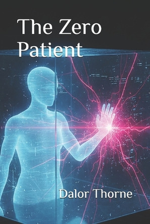 The Zero Patient Dalor Thorne 9798268306545