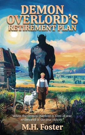 Demon Overlord's Retirement Plan M H Foster 9781969673214