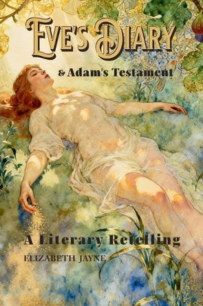 Eve's Diary & Adam's Testament Elizabeth Jayne 9798218848286