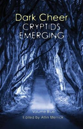 Dark Cheer: Cryptids Emerging - Volume Blue Atlin Merrick 9780645042696