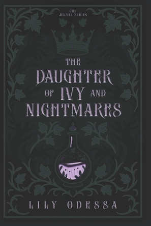 The Daughter of Ivy and Nightmares: The Jekyll Series Lily Odessa 9798286252862