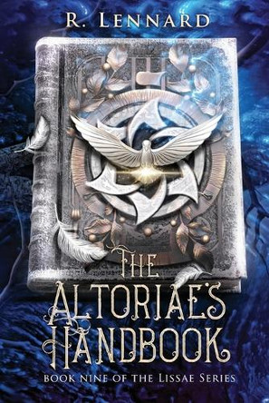 The Altoriae's Handbook: Book nine of the Lissae Series R Lennard 9798288153754