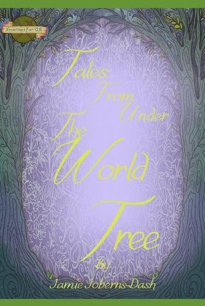 Tales from Under the World Tree: Volume 1: Secrets of the Wanderers Peter Brazier 9798270134853