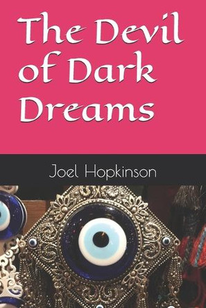 The Devil of Dark Dreams Joel Hopkinson 9798269163154