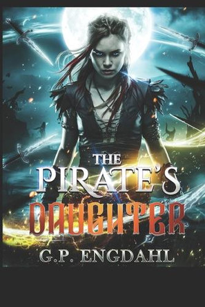 The Pirate's Daughter G P Engdahl 9798268900385