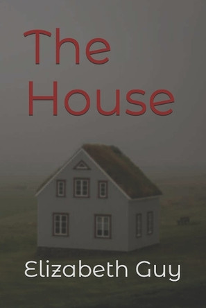 The House Elizabeth Guy 9798297598041