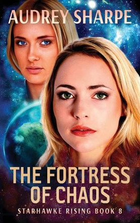 The Fortress of Chaos: Galactic Empire Sci-Fi Adventure Audrey Sharpe 9781638039839