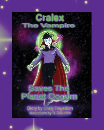Cralex The Vampire Saves the Planet Oogurn Craig Hagedorn 9798318813320