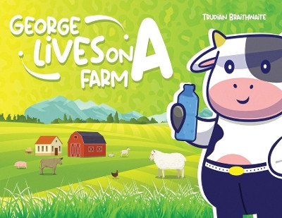 George Lives on A Farm Trudian Braithwaite 9798869090669