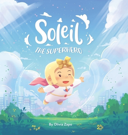Soleil the Superhero Olivia Zapo 9798218350468