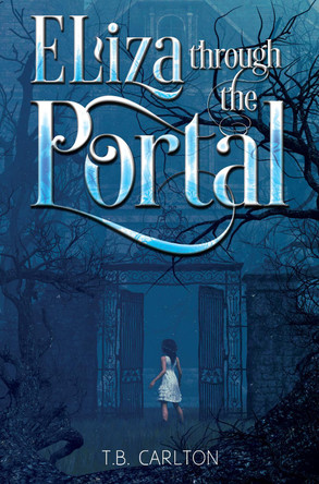 Eliza Through the Portal T.B Carlton 9781838755935