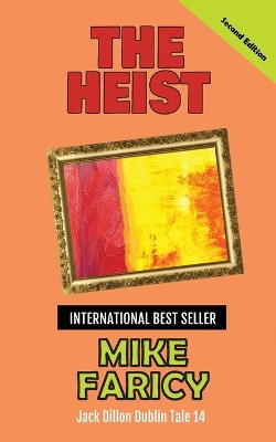 The Heist: Jack Dillon Dublin Tale 14 Mike Faricy 9781962080873