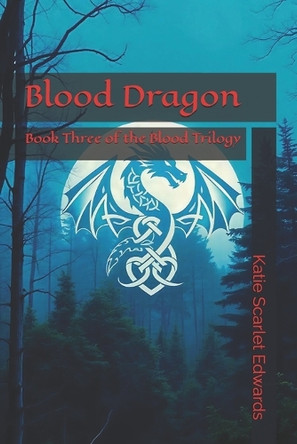 Blood Dragon: Book Three of the Blood Trilogy Magic Hour 9798999487155